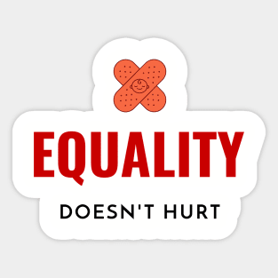 Motivation - Equality doesn't hurt Sticker